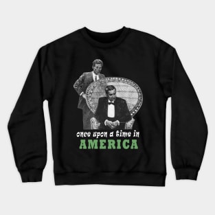 Once Upon a time in AMERICA Crewneck Sweatshirt